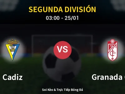Kết Quả: Cadiz 1-2 Granada CF – Highlight & Bàn Thắng | Segunda División