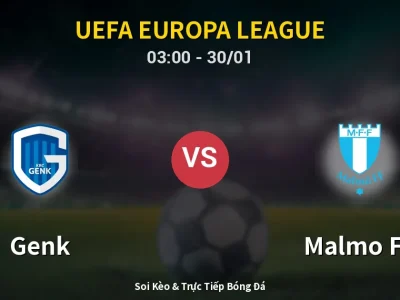 Kết Quả: Genk 2-1 Malmo FF – Highlight & Bàn Thắng | UEFA Europa League