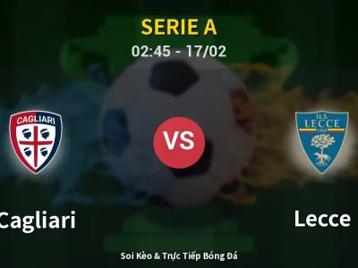 Kết Quả: Cagliari 0-2 Lecce – Highlight & Bàn Thắng | Serie A