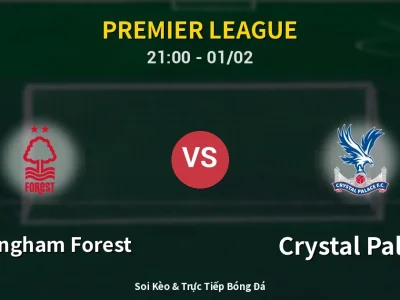 Soi Kèo Nottingham Forest vs Crystal Palace – 21:00 01/02 | Nhận Định, Dự Đoán Tỷ Số