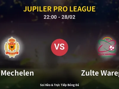 Soi Kèo KV Mechelen vs Zulte Waregem – 22:00 28/02 | Nhận Định, Dự Đoán Tỷ Số