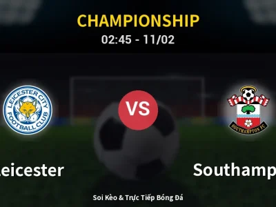 Kết Quả: Leicester 3-4 Southampton – Highlight & Bàn Thắng | Championship