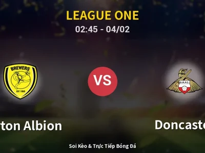 Kết Quả: Burton Albion 1-2 Doncaster – Highlight & Bàn Thắng | League One