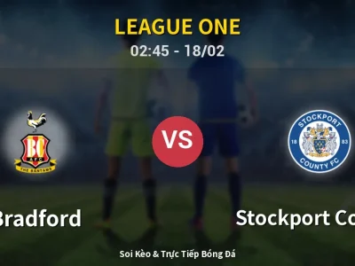 Kết Quả: Bradford 1-0 Stockport County – Highlight & Bàn Thắng | League One
