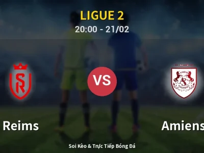 Kết Quả: Reims 0-0 Amiens – Highlight & Bàn Thắng | Ligue 2