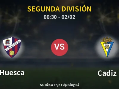 Kết Quả: Huesca 1-0 Cadiz – Highlight & Bàn Thắng | Segunda División