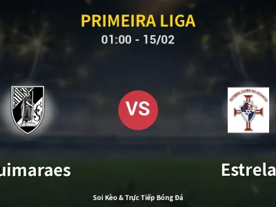 Kết Quả: Guimaraes 2-1 Estrela – Highlight & Bàn Thắng | Primeira Liga