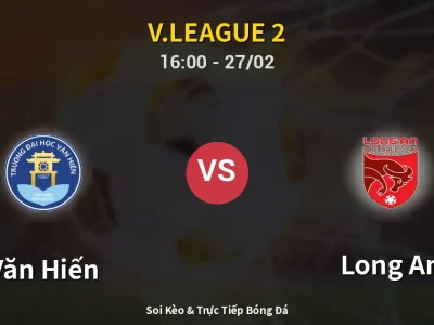 Kết Quả: Văn Hiến 1-0 Long An – Highlight & Bàn Thắng | V.League 2