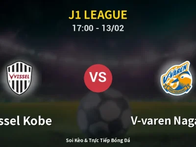 Kết Quả: Vissel Kobe 2-0 V-varen Nagasaki – Highlight & Bàn Thắng | J1 League