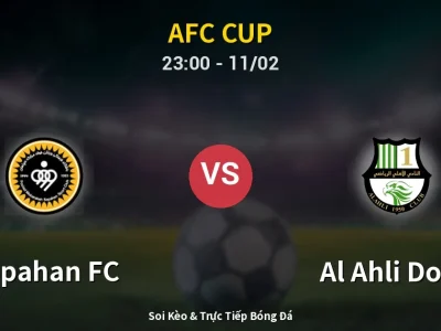 Soi Kèo Sepahan FC vs Al Ahli Doha – 23:00 11/02 | Nhận Định, Dự Đoán Tỷ Số