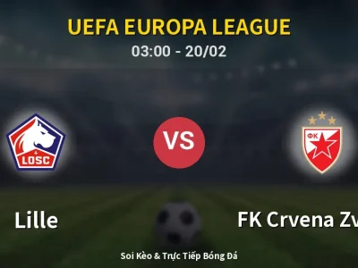 Kết Quả: Lille 0-1 FK Crvena Zvezda – Highlight & Bàn Thắng | UEFA Europa League