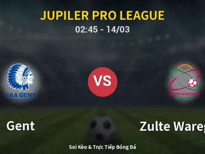 Kết Quả: Gent 2-0 Zulte Waregem – Highlight & Bàn Thắng | Jupiler Pro League
