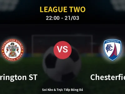 Soi Kèo Accrington ST vs Chesterfield – 22:00 21/03 | Nhận Định, Dự Đoán Tỷ Số