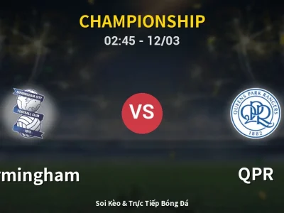 Kết Quả: Birmingham 1-0 QPR – Highlight & Bàn Thắng | Championship