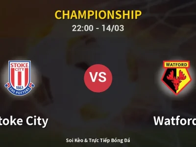 🔴 Trực Tiếp: Stoke City 0-0 Watford – Link Xem Championship (Full HD)