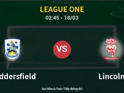 Kết Quả: Huddersfield 2-2 Lincoln – Highlight & Bàn Thắng | League One