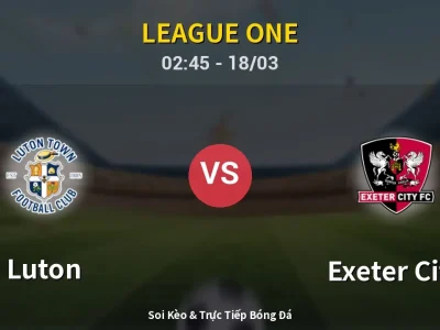 Kết Quả: Luton 3-2 Exeter City – Highlight & Bàn Thắng | League One