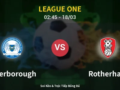 Soi Kèo Peterborough vs Rotherham – 02:45 18/03 | Nhận Định, Dự Đoán Tỷ Số