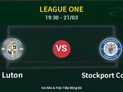 🔴 Trực Tiếp: Luton 1-0 Stockport County – Link Xem League One (Full HD)