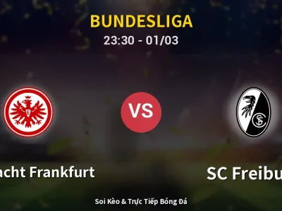 Soi Kèo Eintracht Frankfurt vs SC Freiburg – 23:30 01/03 | Nhận Định, Dự Đoán Tỷ Số