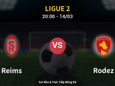 Soi Kèo Reims vs Rodez – 20:00 14/03 | Nhận Định, Dự Đoán Tỷ Số