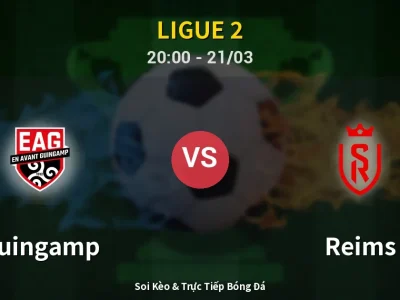 Soi Kèo Guingamp vs Reims – 20:00 21/03 | Nhận Định, Dự Đoán Tỷ Số