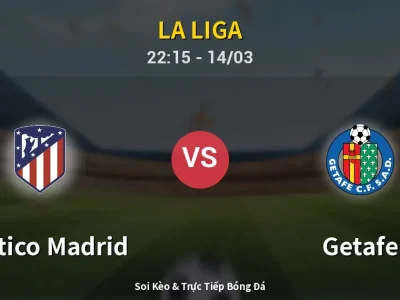 🔴 Trực Tiếp: Atletico Madrid 1-0 Getafe – Link Xem La Liga (Full HD)
