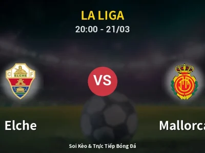 🔴 Trực Tiếp: Elche 0-0 Mallorca – Link Xem La Liga (Full HD)