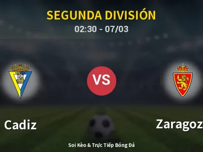 Kết Quả: Cadiz 0-1 Zaragoza – Highlight & Bàn Thắng | Segunda División