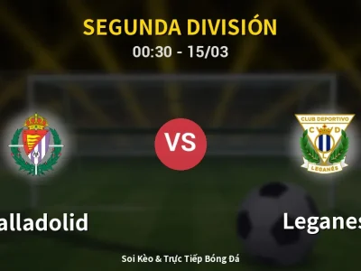 Kết Quả: Valladolid 3-2 Leganes – Highlight & Bàn Thắng | Segunda División