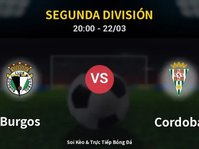 Soi Kèo Burgos vs Cordoba – 20:00 22/03 | Nhận Định, Dự Đoán Tỷ Số