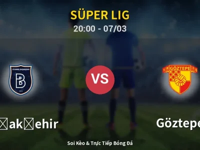 🔴 Trực Tiếp: Başakşehir 2-1 Göztepe – Link Xem Süper Lig (Full HD)