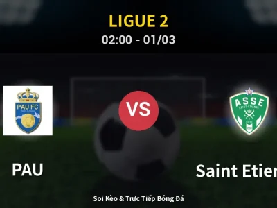 Kết Quả: PAU 0-3 Saint Etienne – Highlight & Bàn Thắng | Ligue 2