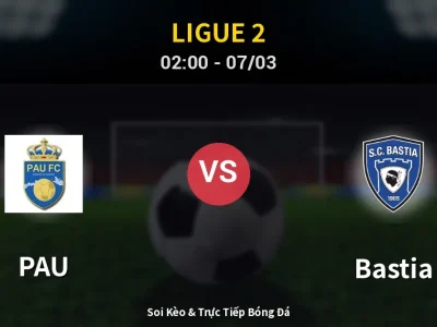 Kết Quả: PAU 2-2 Bastia – Highlight & Bàn Thắng | Ligue 2