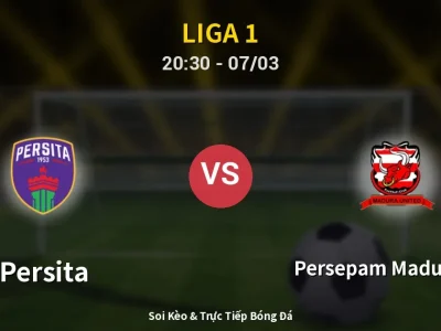 🔴 Trực Tiếp: Persita 4-1 Persepam Madura Utd – Link Xem Liga 1 (Full HD)