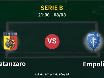 Soi Kèo Catanzaro vs Empoli – 21:00 08/03 | Nhận Định, Dự Đoán Tỷ Số