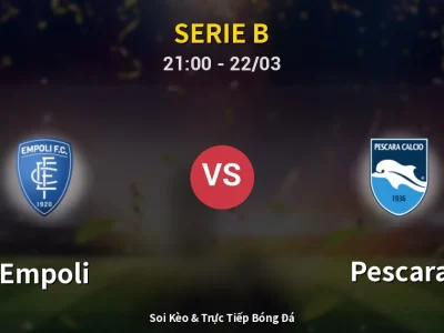🔴 Trực Tiếp: Empoli 1-0 Pescara – Link Xem Serie B (Full HD)