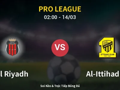 Soi Kèo Al Riyadh vs Al-Ittihad FC – 02:00 14/03 | Nhận Định, Dự Đoán Tỷ Số