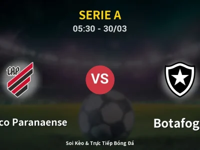 Kết Quả: Atletico Paranaense 4-1 Botafogo – Highlight & Bàn Thắng | Serie A