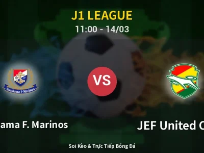 Soi Kèo Yokohama F. Marinos vs JEF United Chiba – 11:00 14/03 | Nhận Định, Dự Đoán Tỷ Số