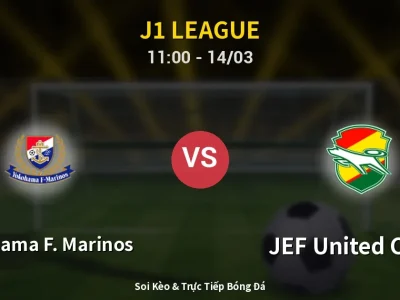 Soi Kèo Yokohama F. Marinos vs JEF United Chiba – 11:00 14/03 | Nhận Định, Dự Đoán Tỷ Số