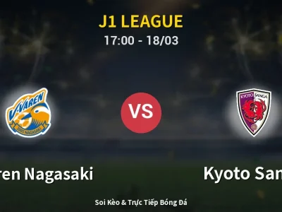 Soi Kèo V-varen Nagasaki vs Kyoto Sanga – 17:00 18/03 | Nhận Định, Dự Đoán Tỷ Số
