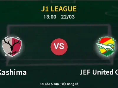 Kết Quả: Kashima 2-1 JEF United Chiba – Highlight & Bàn Thắng | J1 League