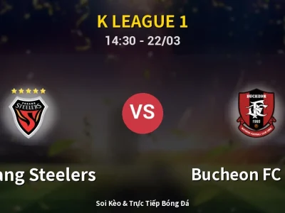 Kết Quả: Pohang Steelers 0-0 Bucheon FC 1995 – Highlight & Bàn Thắng | K League 1