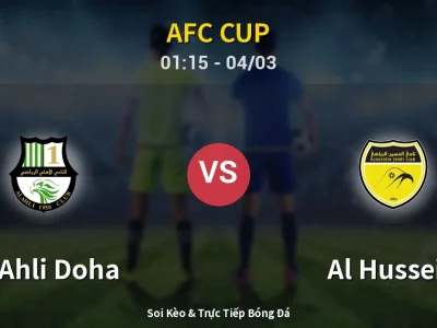 Soi Kèo Al Ahli Doha vs Al Hussein – 01:15 04/03 | Nhận Định, Dự Đoán Tỷ Số