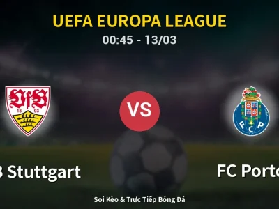 Kết Quả: VfB Stuttgart 1-2 FC Porto – Highlight & Bàn Thắng | UEFA Europa League
