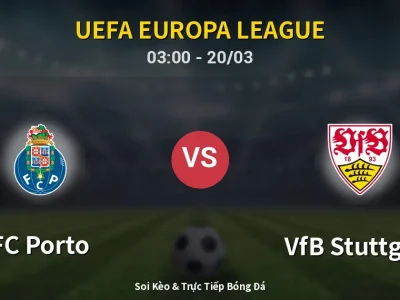Kết Quả: FC Porto 2-0 VfB Stuttgart – Highlight & Bàn Thắng | UEFA Europa League