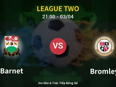 🔴 Trực Tiếp: Barnet 2-1 Bromley – Link Xem League Two (Full HD)