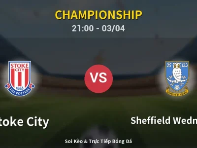 🔴 Trực Tiếp: Stoke City 2-0 Sheffield Wednesday – Link Xem Championship (Full HD)