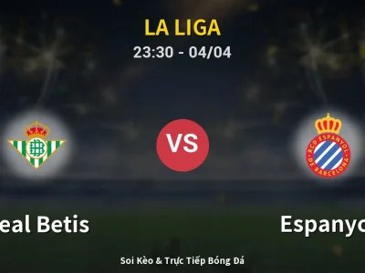 Soi Kèo Real Betis vs Espanyol – 23:30 04/04 | Nhận Định, Dự Đoán Tỷ Số